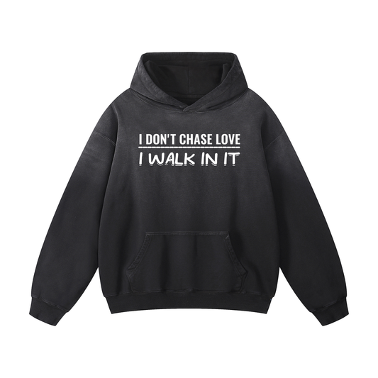 I Don't Chase Love - Heavyweight Sun Faded Oversized Hoodie