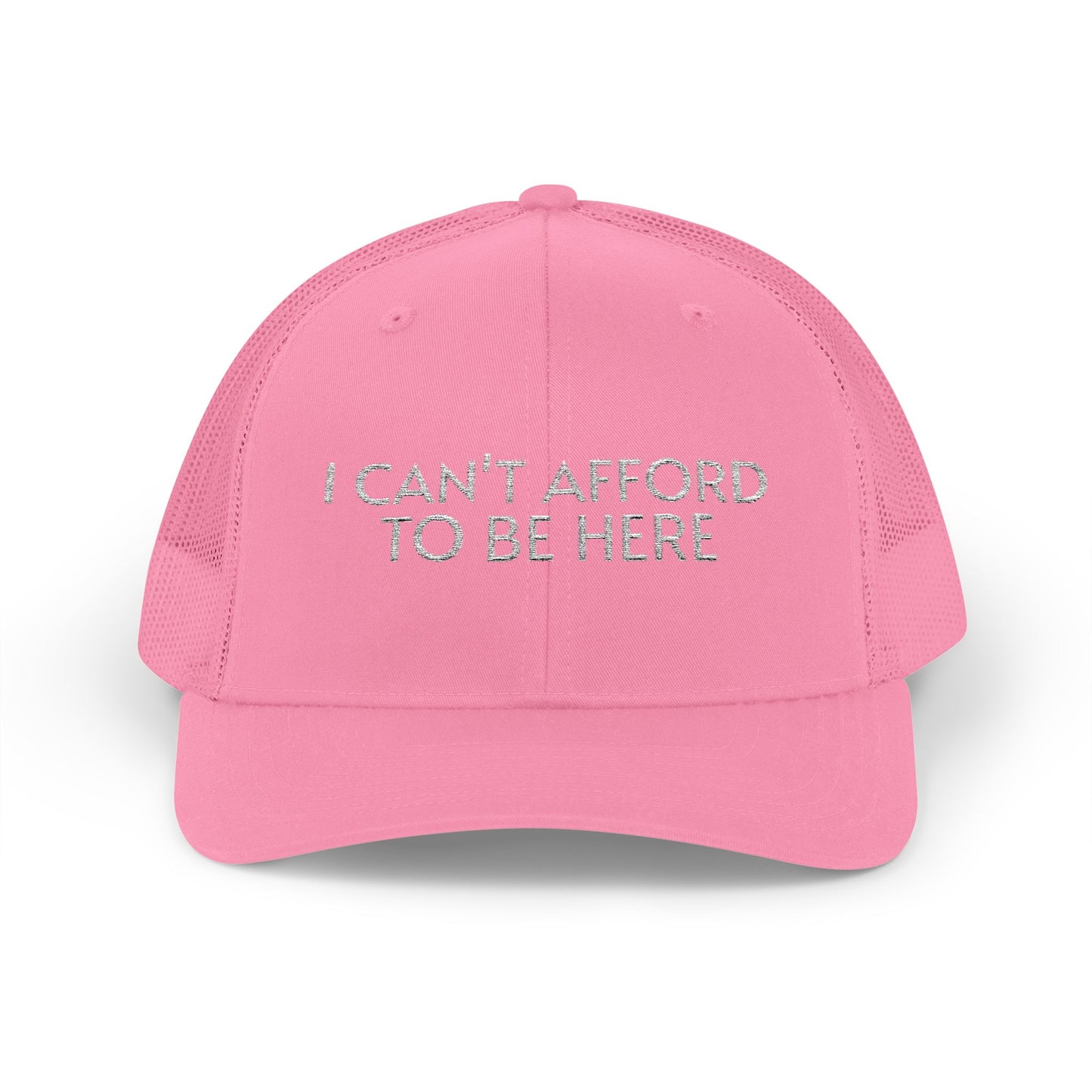 Trucker Cap — "I Can't Afford To Be Here" Embroidered Snapback