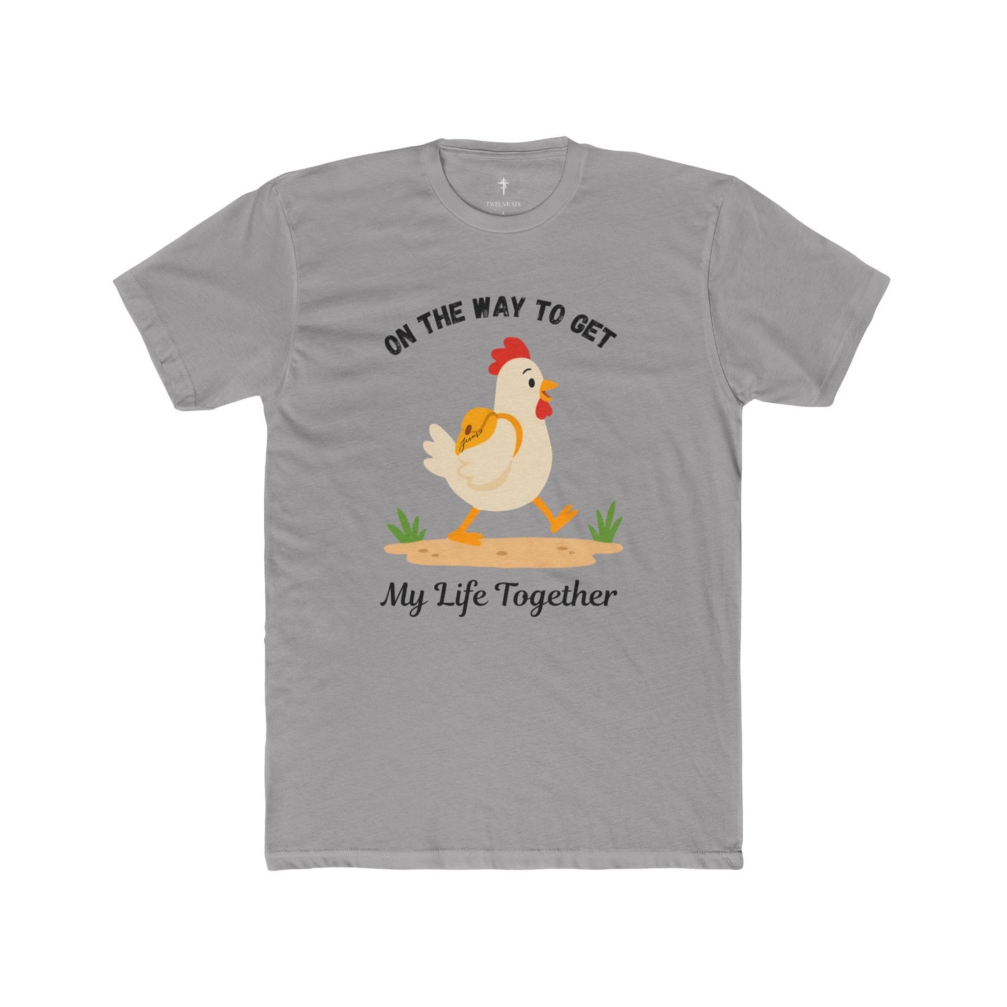 Chicken 'On the Way to Get My Life Together' Graphic Tee